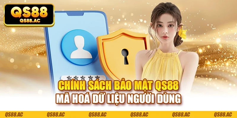 Chính sách bảo mật QS88 mã hoá dữ liệu người dùng